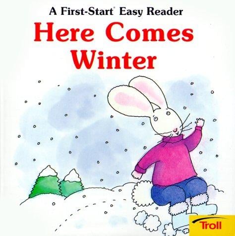 Here Comes Winter (A First-Start Easy Reader)
