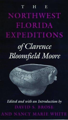 The northwest Florida expeditions of Clarence Bloomfield Moore