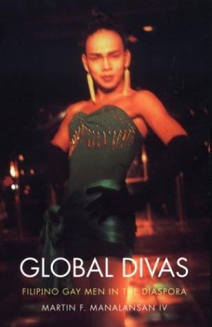 Global Divas: Filipino Gay Men in the Diaspora (Perverse Modernities)