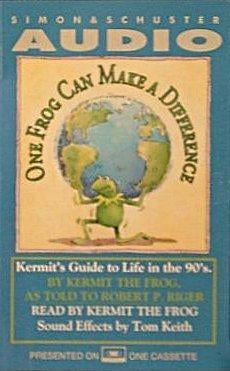 One Frog Can Make a Difference: Kermit's Guide to Life in the '90s