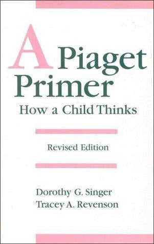 A Piaget primer: how a child thinks