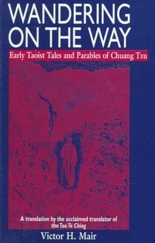Wandering on the way: early Taoist tales and parables of Chuang Tzu