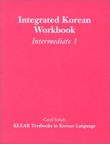 Integrated Korean Workbook: Intermediate 1 (Klear Textbooks in Korean Language)