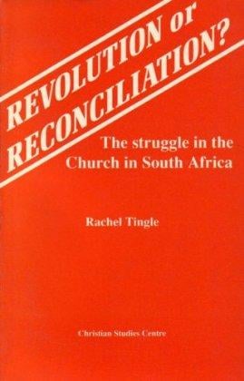 Revolution or reconciliation?: the struggle in the Church in South Africa