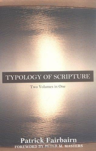 Typology of Scripture: Two Volumes in One (Kregel Classic Library)