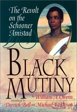 Black mutiny: the revolt on the schooner Amistad