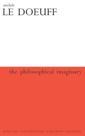 The Philosophical Imaginary (Athlone Contemporary European Thinkers Series)