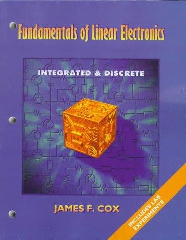 Fundamentals of Linear Electronics: Integrated & Discrete Circuitry