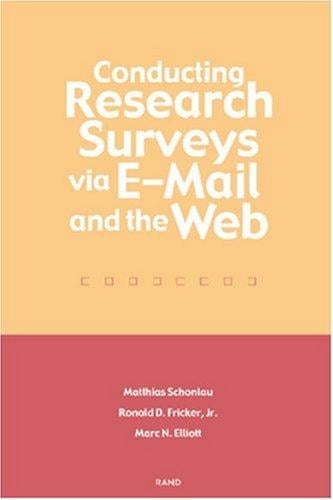 Conducting Research Surveys Via E-Mail and The Web