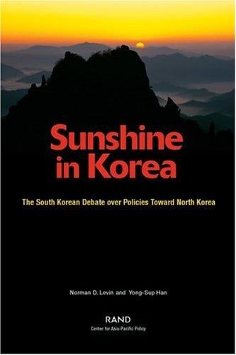 Sunshine in Korea: The South Korean Debate over Polices Toward North Korea