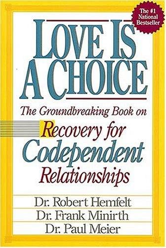 Love Is A Choice Breaking The Cycle Of Addictive Relationships