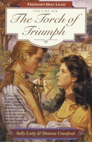 The torch of triumph: Freedom’s Holy Light Book #6