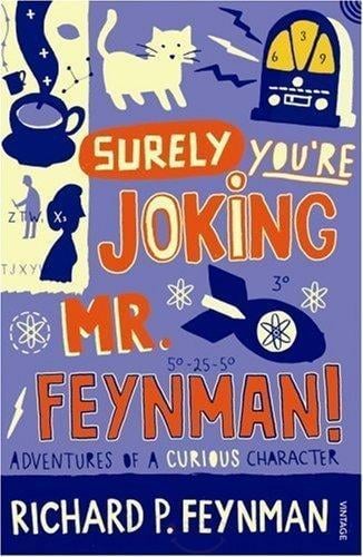 "Surely You're Joking, Mr. Feynman!": Adventures of a Curious Character