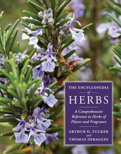 The encyclopedia of herbs: a comprehensive reference to herbs of flavor and fragrance