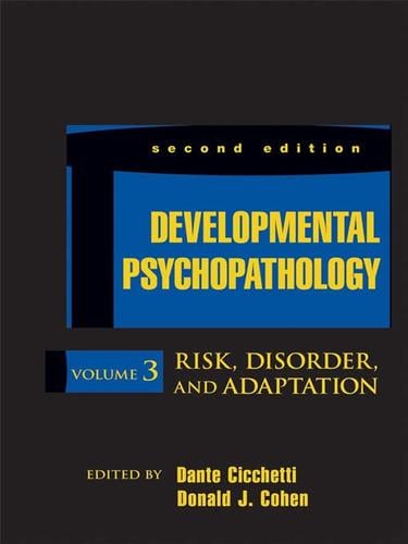 Developmental Psychopathology, Risk, Disorder, and Adaptation, Volume 3