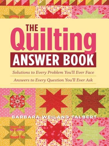The Quilting Answer Book