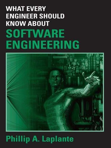 What Every Engineer Should Know about Software Engineering
