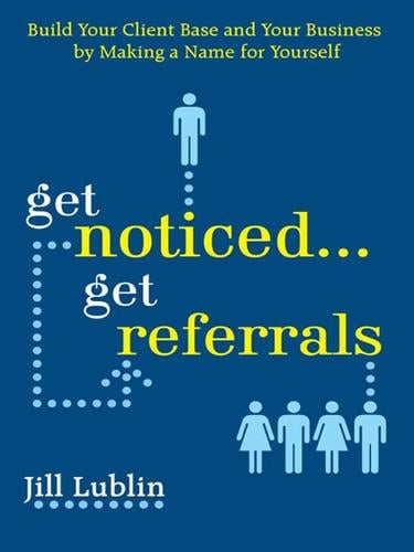 Get Noticed...Get Referrals