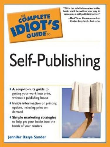 The Complete Idiot's Guide to Self-Publishing