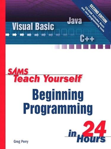 Sams Teach Yourself Beginning Programming in 24 Hours, Second Edition