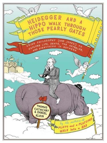 Heidegger and a Hippo Walk Through Those Pearly Gates