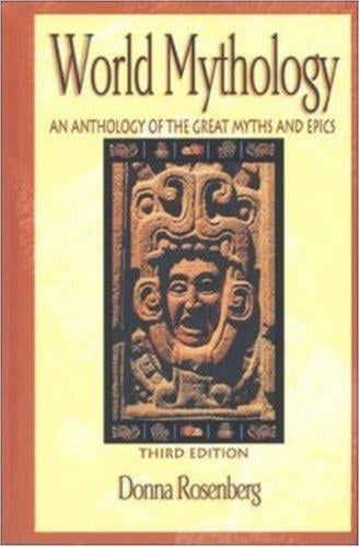 World Mythology: An Anthology of Great Myths and Epics
