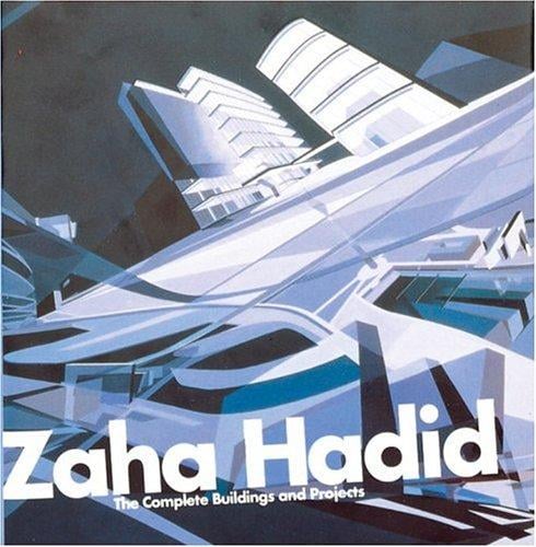 Zaha Hadid: the complete buildings and projects