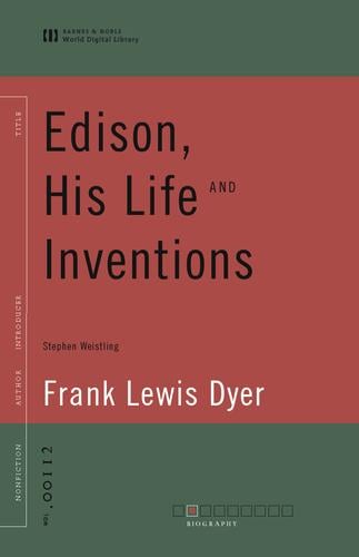 Edison, His Life and Inventions