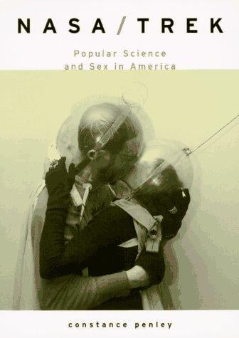 Nasa/Trek: Popular Science and Sex in America