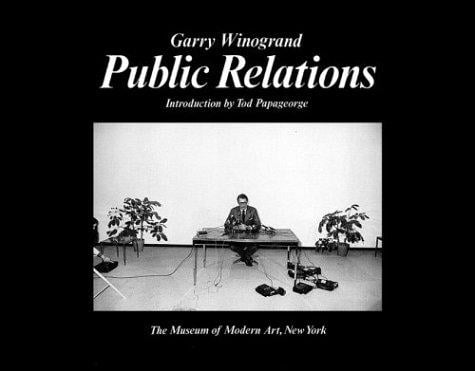 Garry Winogrand: Public Relations
