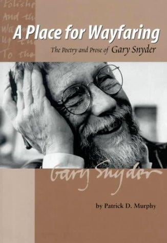 A place for wayfaring: the poetry and prose of Gary Snyder