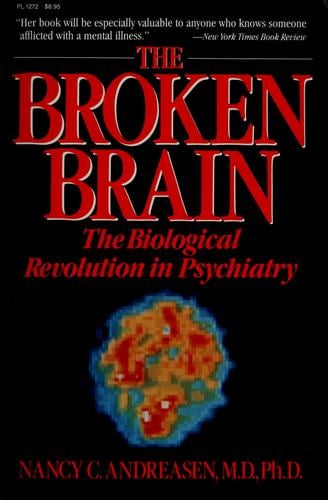 The broken brain: the biological revolution in psychiatry