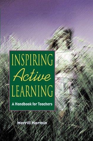 Inspiring active learning: a handbook for teachers