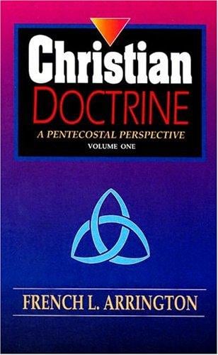 Christian Doctrine: A Pentecostal Perspective (Christian Doctrine)