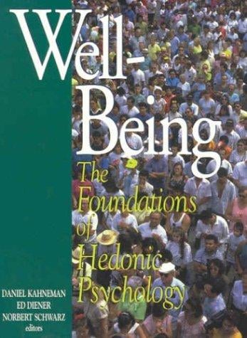Well-being: the foundations of hedonic psychology