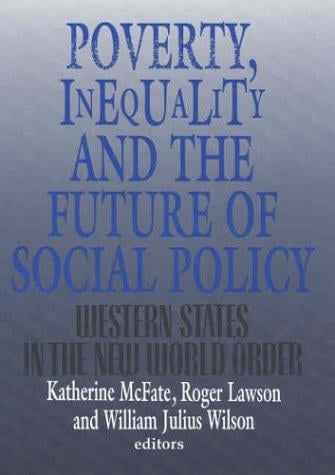 Poverty, inequality, and the future of social policy: western states in the new world order