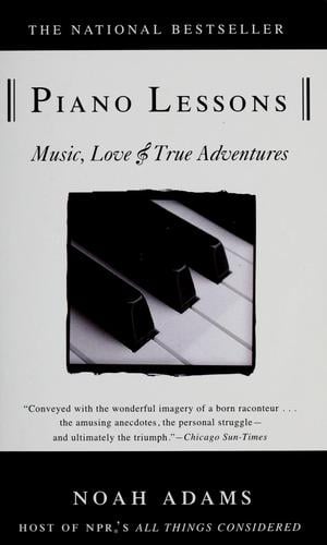 Piano Lessons: Music, Love, and True Adventures