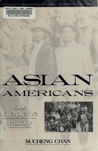 Asian Americans: an interpretive history