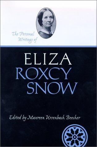 The Personal Writings of Eliza Roxcy Snow (Life Writings of Frontier Women, V. 5)