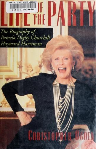 Life of the party: the biography of Pamela Digby Churchill Hayward Harriman