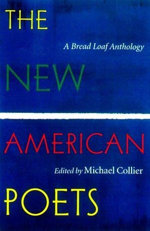 The New American Poets: A Bread Loaf Anthology