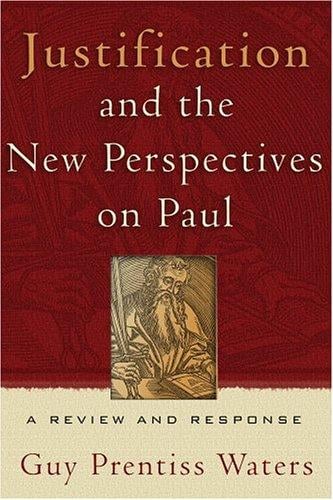 Justification And The New Perspectives On Paul: A Review And Response