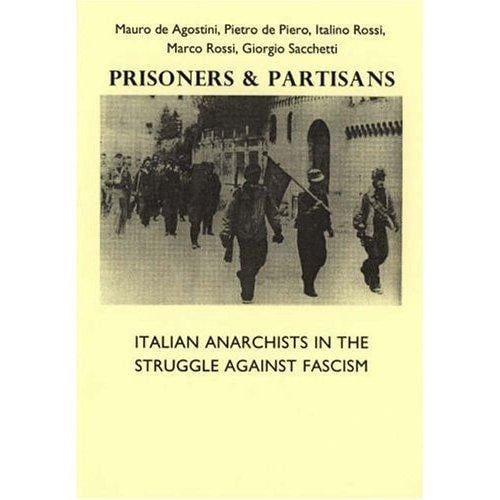 Prisoners and Partisans: Italian anarchists in the struggle against fascism