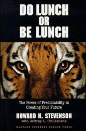 Do lunch or be lunch: the power of predictability in creating your future