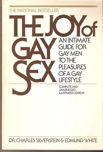 The Joy of Gay Sex: An Intimate Guide for Gay Men to the Pleasures of a Gay Lifestyle