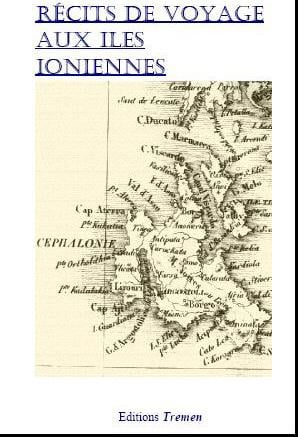 Voyage dans les Iles ioniennes durant les six derniers mois de 1821: with the Voyage historique, littéraire et pittoresque d'André Grasset-Saint-Sauveur