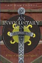 An Involuntary King: A Tale of Anglo Saxon England