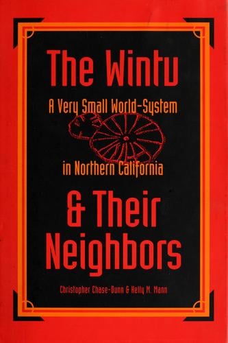 The Wintu & their neighbors: a very small world-system in northern California