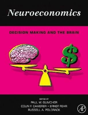 Neuroeconomics: Decision Making and the Brain