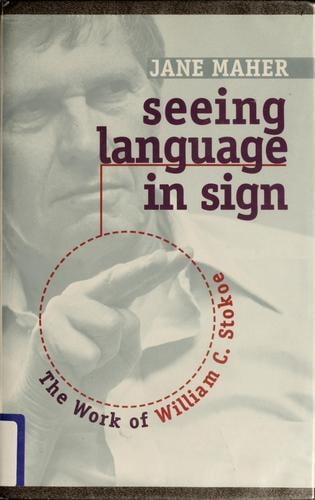 Seeing language in sign: the work of William C. Stokoe